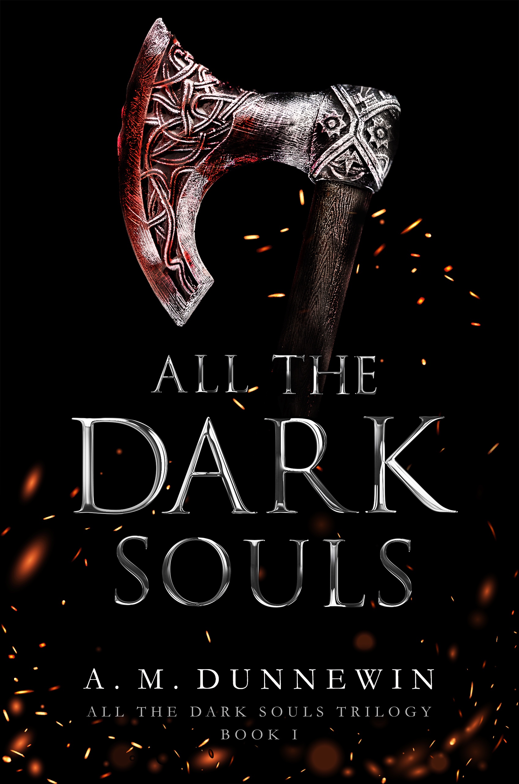 All the Dark Souls Trilogy – A. M. Dunnewin
